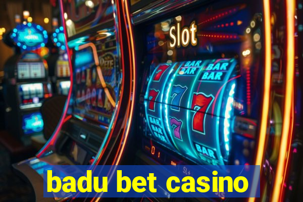 badu bet casino